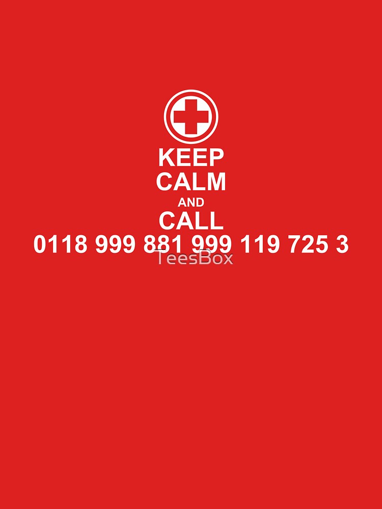Keep Calm and Call 0118 999 881 999 119 725 3 by TeesBox