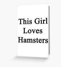This Girl Loves Hamsters Greeting Card