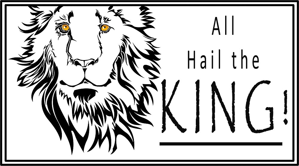 all-hail-the-king-by-rkhan2403-redbubble