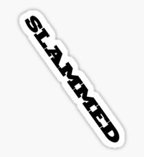 SLAMMED Sticker