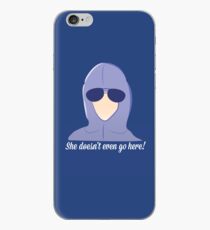 She doesn't even go here! iPhone Case