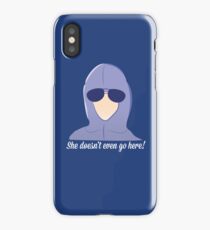 She doesn't even go here! iPhone Case