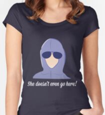 She doesn't even go here! Women's Fitted Scoop T-Shirt