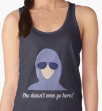 She doesn't even go here! Women's Tank Top