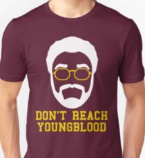 Don't Reach Youngblood Unisex T-Shirt