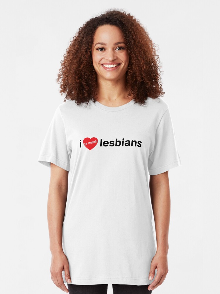 750px x 1000px - I Love To Watch Lesbians | Slim Fit T-Shirt