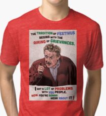 The Tradition of Festivus Begins with the Airing of Grievances... Tri-blend T-Shirt