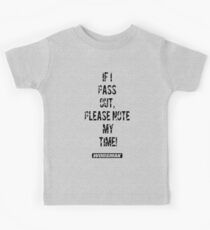 If I pass out, please note my time! Kids Tee