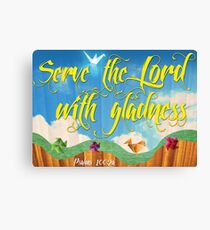 Serve the Lord with Gladness Canvas Print