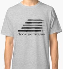 Choose Your Weapon Classic T-Shirt