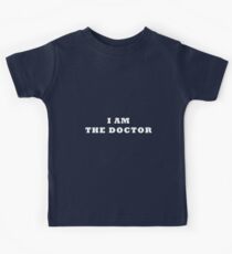 I Am The Doctor (White) Kids Tee