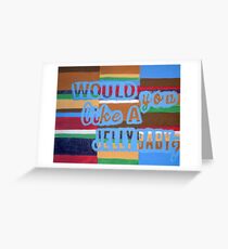 Would You Like A Jelly Baby? Greeting Card