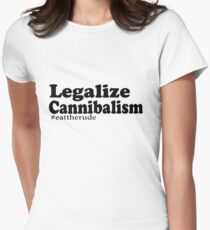 Legalize Cannibalism Women's Fitted T-Shirt