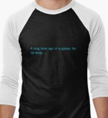 a long time ago in a galaxy far,far away.... (back) Men's Baseball ¾ T-Shirt