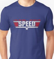 I Feel The Need.. ..The Need For Speed Unisex T-Shirt