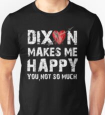 Dixon Makes Me Happy Unisex T-Shirt
