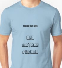 Bad motherfucker Unisex T-Shirt