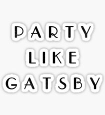 Party Like Gatsby Sticker