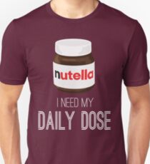 I need my daily dose >Nutella< Unisex T-Shirt