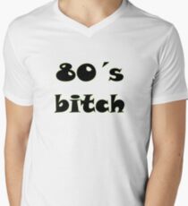80's Bitch Men's V-Neck T-Shirt