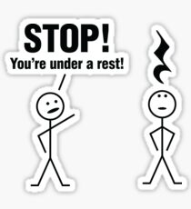 Stop! You're under a rest! Sticker