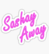 Sashay Away Sticker