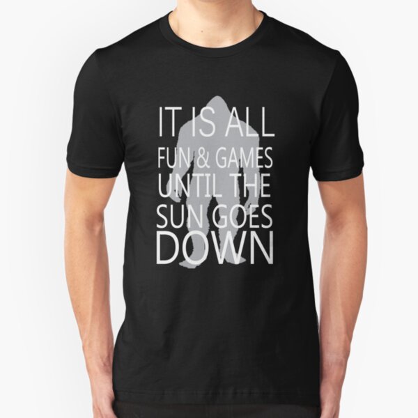 It's All Fun And Games Till The Sun Goes Down Slim Fit T-Shirt
