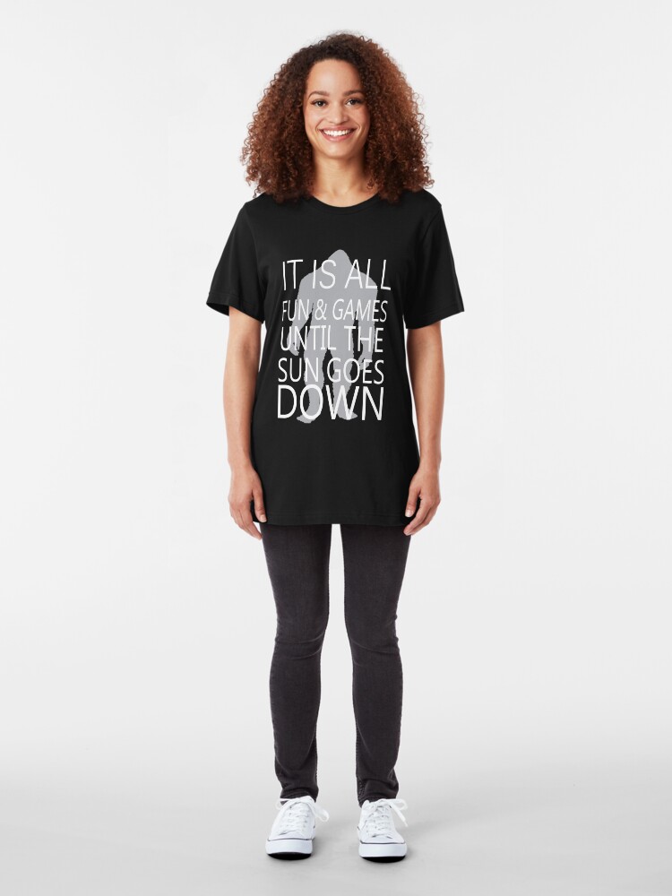 Alternate view of It's All Fun And Games Till The Sun Goes Down Slim Fit T-Shirt