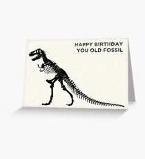 Happy Birthday You Old Fossil Greeting Card