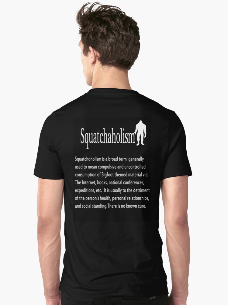 Alternate view of Squatchaholism Slim Fit T-Shirt