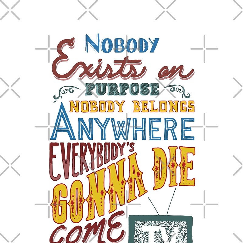 Rick and Morty Smith Quote - Nobody Exists on Purpose" Graphic T ...