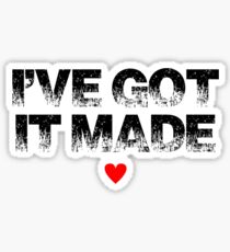 I've Got It Made Sticker