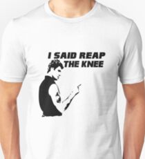 Reap the Knee Unisex T-Shirt