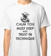 Calm you must keep Classic T-Shirt