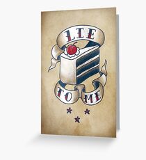 "Lie To Me" Greeting Card