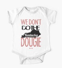 We Dont Do The Dougie -Kentucky One Piece - Short Sleeve