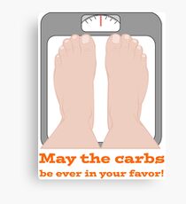 May the carbs be ever in your favor! Canvas Print