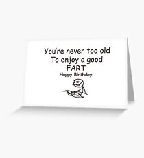 Never too old - meme birthday Greeting Card