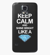 Keep Calm And Shine Bright Like Diamond Hülle & Klebefolie für Samsung Galaxy