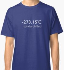 Totally Chilled - (Celsius T shirt) Classic T-Shirt