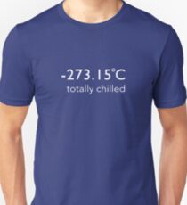 Totally Chilled - (Celsius T shirt) Unisex T-Shirt