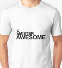 I Am Mister Awesome T-Shirt Unisex T-Shirt