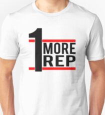 1 More Rep Unisex T-Shirt