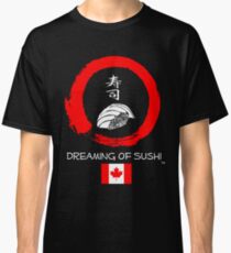 Dreaming of Sushi - Canada Classic T-Shirt