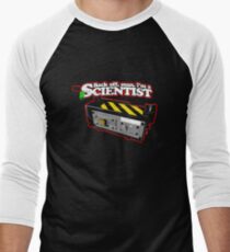 Back off, man. I'm a scientist. Men's Baseball ¾ T-Shirt