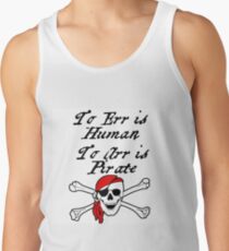 TO ERR IS HUMAN. TO ARR IS PIRATE Tank Top