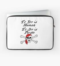 TO ERR IS HUMAN. TO ARR IS PIRATE Laptop Sleeve