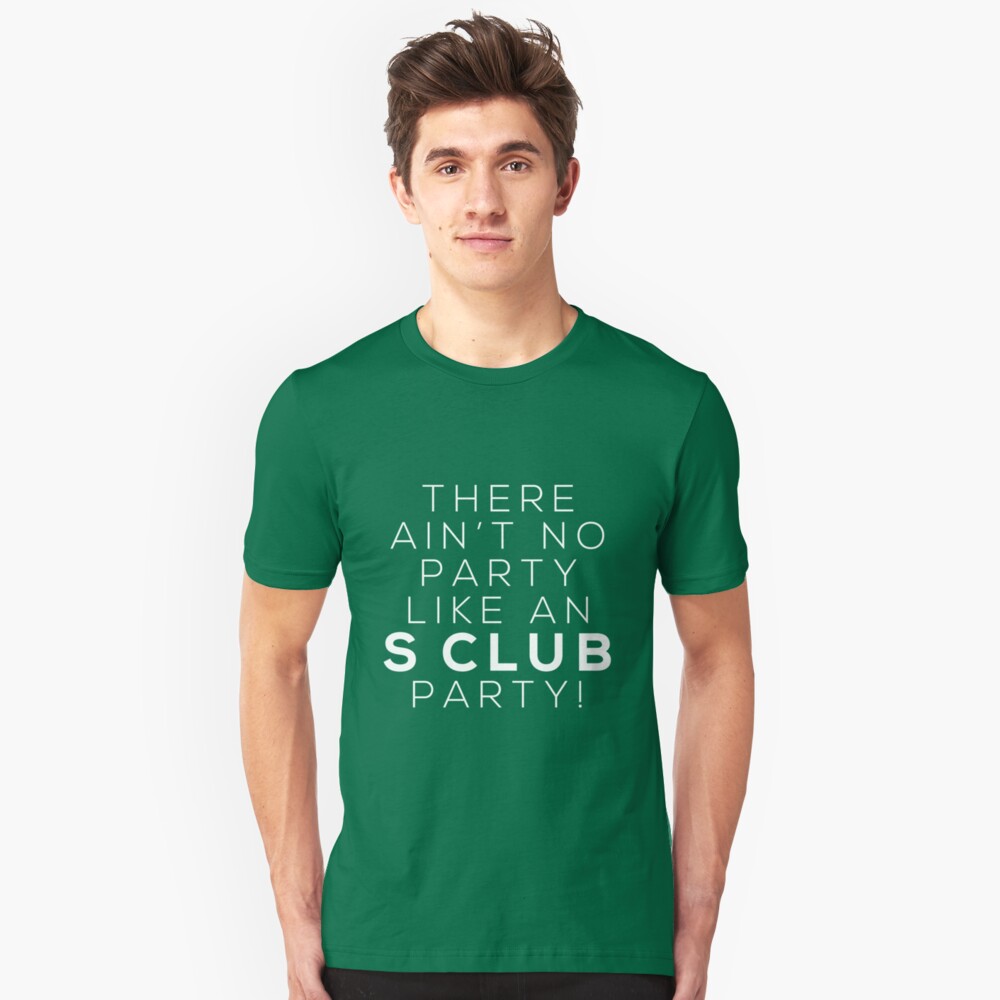 Ain't no party like an S CLUB party! (white version) Slim Fit T-Shirt