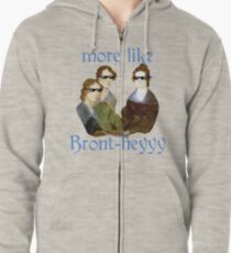 More Like...Bront-heyyy! Zipped Hoodie