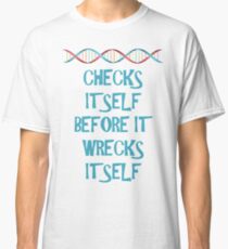 DNA: Checks Itself Before It Wrecks Itself Classic T-Shirt